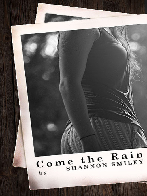 Title details for Come the Rain by Shannon Smiley - Available